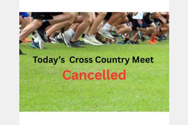 Todays Cross Country Meet in Centennial Park is Cancelled