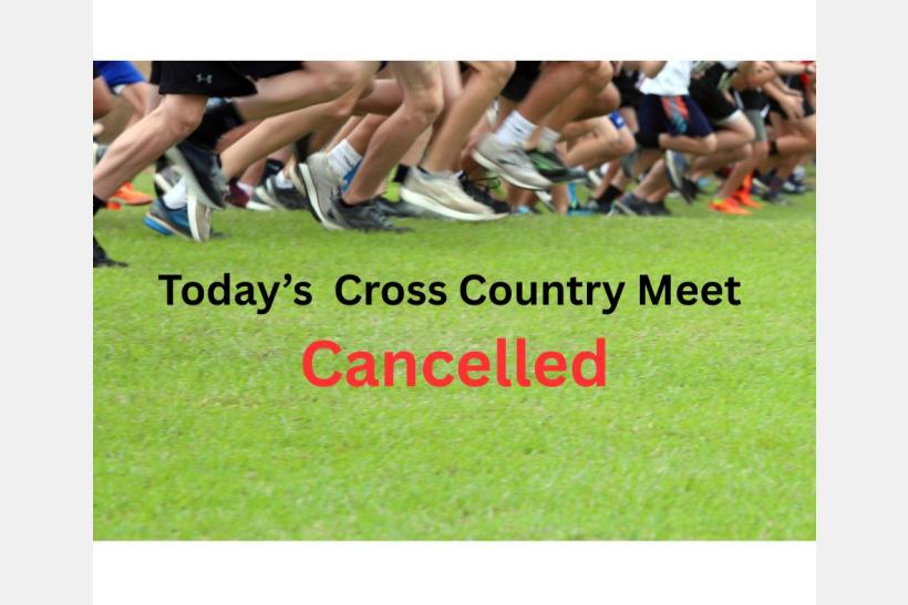 Todays Cross Country Meet in Centennial Park is Cancelled